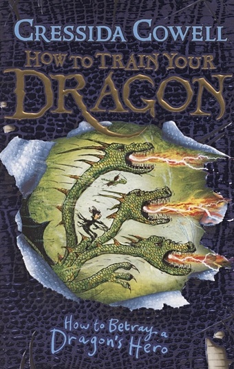 cowell cressida how to betray a dragon s hero Cowell C. How to Train Your Dragon: How to Betray a Dragon s Hero. Book 11