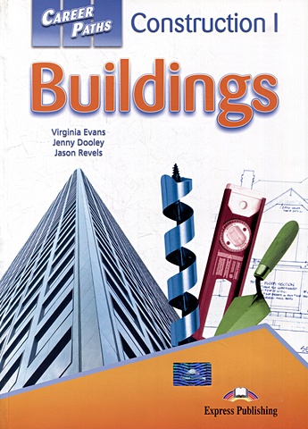 Дули Дж., Эванс В., Ревелс Дж. Career Paths: Construction I - Buildings Students Book with digibook