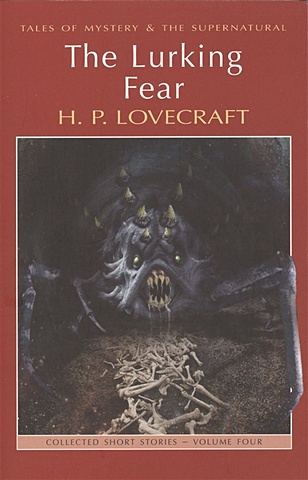 Lovecraft H. The Lurking Fear & Other Stories. Collected Short Stories, Volume Four lovecraft h the lurking fear