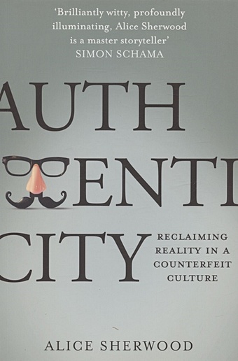 Sherwood A. Authenticity: Reclaiming Reality in a Counterfeit Culture