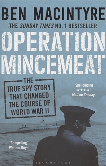 Macintyre B. Operation Mincemeat. The True Spy Story that Changed the Course of World War II macintyre b operation mincemeat the true spy story that changed the course of world war ii
