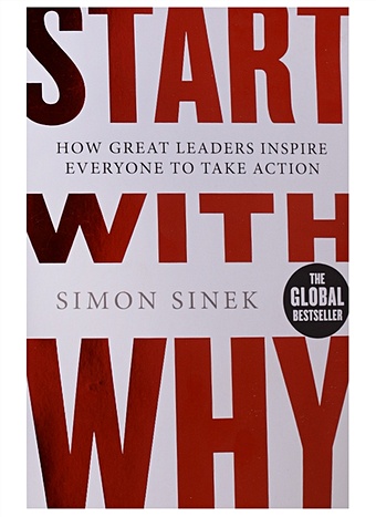 цена Sinek S. Start With Why. How Great Leaders Inspire Everyone To Take Action