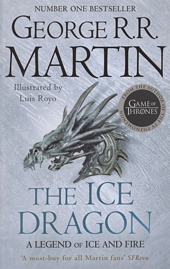 Martin G.R.R. The Ice Dragon martin g garcia e antonsson jr antonsson l the world of ice
