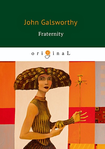 Голсуорси Джон Fraternity: книга на английском языке цена и фото