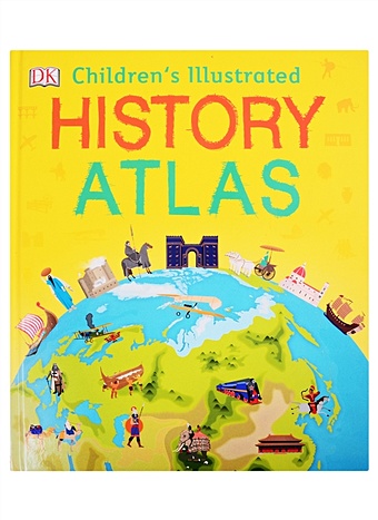 Childrens Illustrated History Atlas history of the world map by map