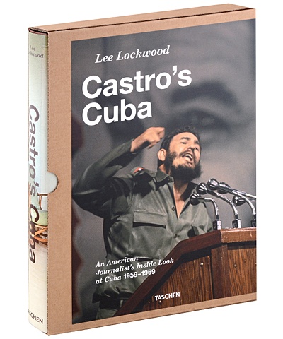 Локвуд Л. Lee Lockwood: Castro`s Cuba: An American Journalist`s Inside Look at Cuba, 1959-1969 cuban missile crisis ice crusade pack