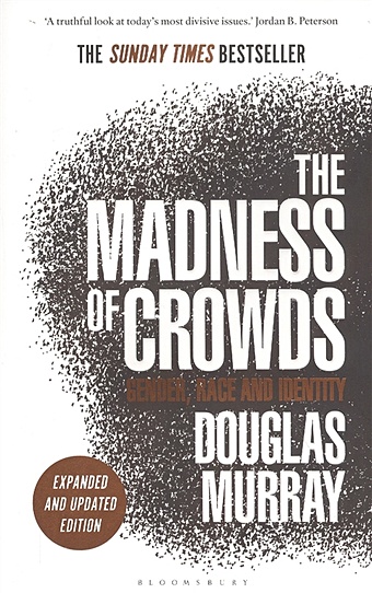 Murray D. The Madness of Crowds: Gender, Race and Identity douglas murray the strange death of europe immigration identity islam