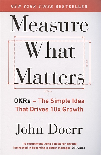 Doerr, John Measure What Matters measure what matters how google bono and the gates foundation rock the world with okrs