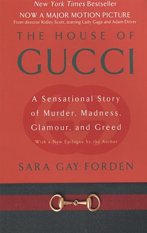 Forden S. House of Gucci: A Sensational Story of Murder, Madness, Glamour, and Greed