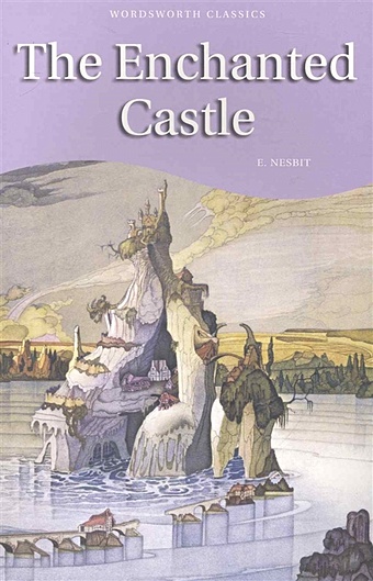 nesbit e the enchanted castle Nesbit E. The Enchanted Castle