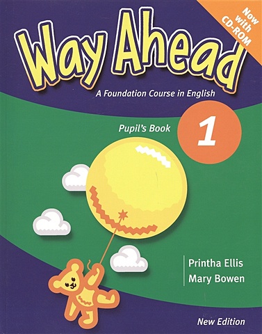 Ellis P., Bowen M. Way Ahead 1. A Foudation Course in English. Pupil s Book (+CD) ellis p bowen m way ahead 3 teacher s book a foudation course in english