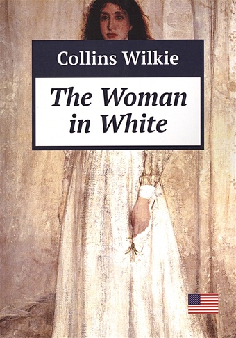 Collins W. The Woman in White