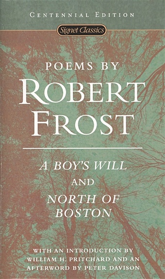 Frost R. Poems by Robert Frost: A Boy s Will and North of Boston frost r poems by robert frost a boy s will and north of boston