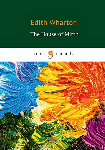 цена Wharton E. The House of Mirth = Обитель радости: на англ.яз