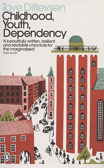 Ditlevsen T. Childhood, Youth, Dependency: The Copenhagen Trilogy