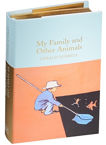 Durrell G. My Family and Other Animals durrell gerald the corfu trilogy