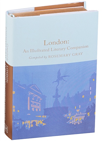 Gray R. (сост.) London: An Illustrated Literary Companion london an illustrated literary companion