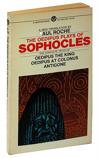 Sophocles The Oedipus plays of Sophocles: Oedipus the King, Oedipus at Colonus, Antigone