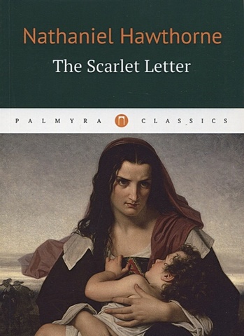 Hawthorne N. The Scarlet Letter = Алая буква: роман на англ.яз