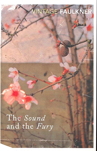 цена Faulkner W. The Sound and the Fury / (мягк) (Vintage). Faulkner W. (ВБС Логистик)