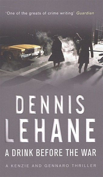Lehane D. A Drink Before The War