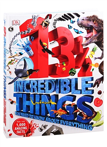 13 1/2 Incredible Things You Need to Know About Everything brereton catherine amazing facts every 6 year old needs to know