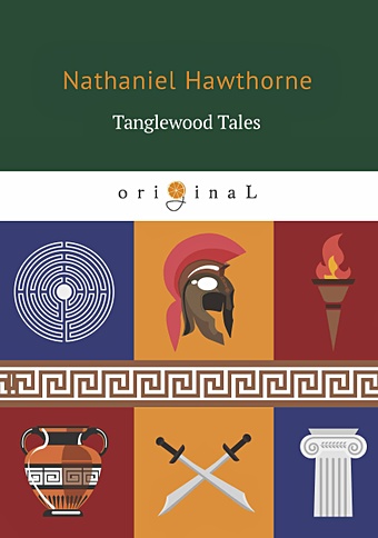 цена Готорн Натаниель Tanglewood Tales = Тэнглвудские рассказы: на англ.яз