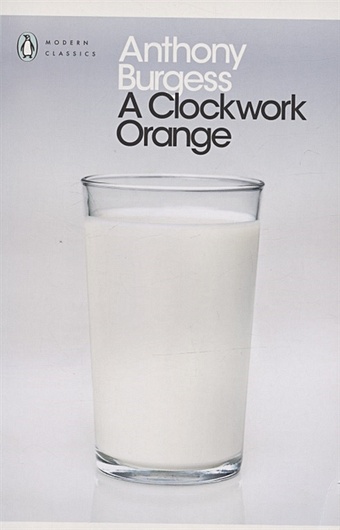 Burgess A. A Clockwork Orange burgess a a clockwork orange