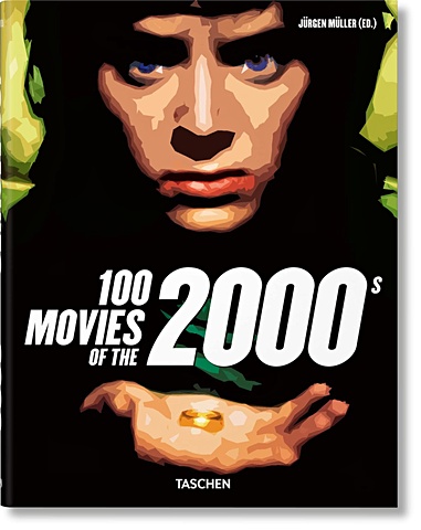 Мюллер Ю. 100 Movies of the 2000s jürgen müller 100 movies of the 2010s