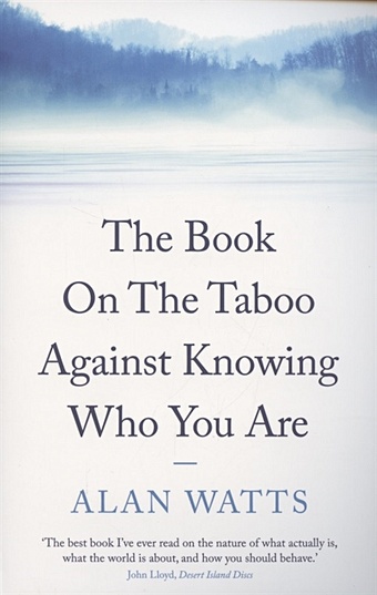 Alan Watts The Book on the Taboo Against Knowing Who You Are watts alan the way of zen