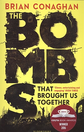 Conaghan B. The Bombs That Brought Us Together ingelman sundberg catharina the little old lady who broke all the rules