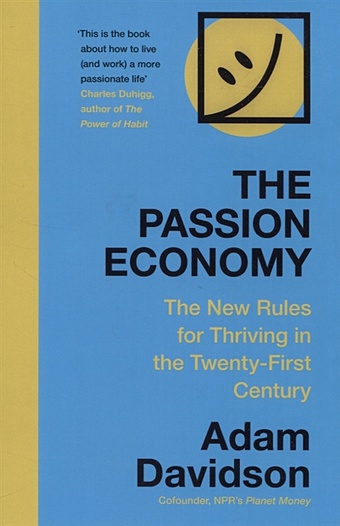 Davidson A. The Passion Economy perkins john the new confessions of an economic hit man how america really took over the world