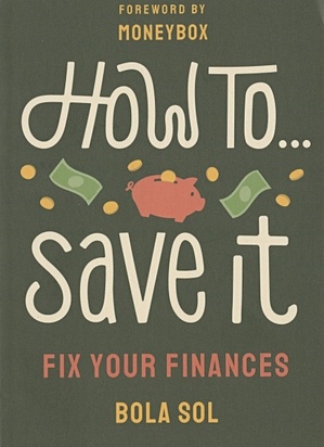 Sol B. How To Save It. Fix Your Finances