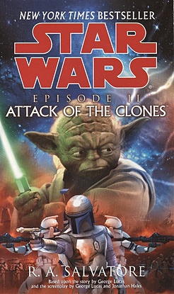 Salvatore R. Star Wars. Episode II. Attack of the Clones lucas george glut donald e kahn james star wars original trilogy