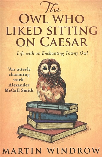 Windrow M. The Owl Who Liked Sitting on Caesar фотографии