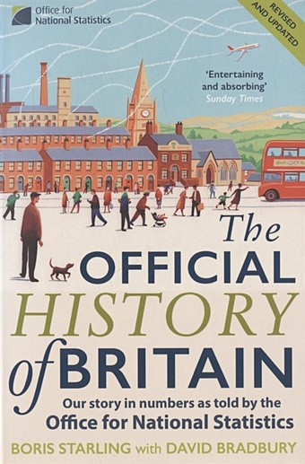 Starling B., Bradbury D. The Official History of Britain: Our Story in Numbers as Told by the Office for National Statistics cave tamasin rowell andy a quiet word lobbying crony capitalism and broken politics in britain