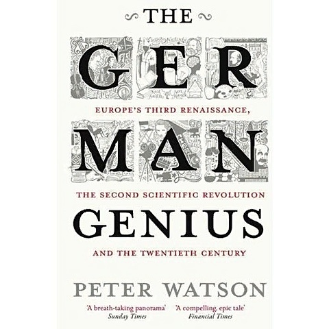Watson P. German Genius watson peter the german genius europe s third renaissance the second scientific revolution and the 20th century