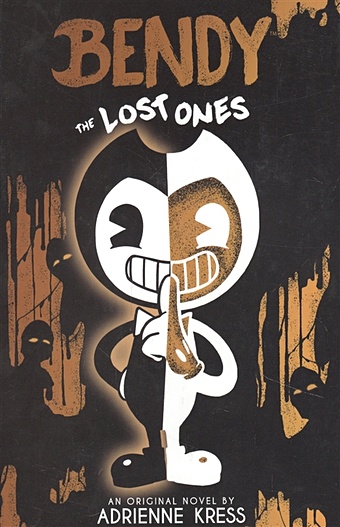 Kress Adrienne The Lost Ones (Bendy and the Ink Machine, Book 2)