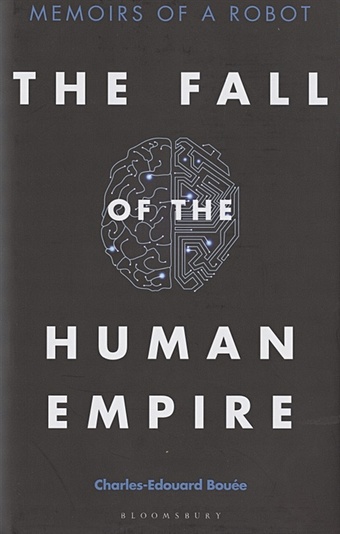 Bouee Ch.-E. Fall of the Human Empire adam david the genius within smart pills brain hacks and adventures in intelligence