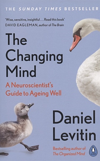 Levitin D. The Changing Mind levitin d successful aging a neuroscientist explores the power and potential of our lives