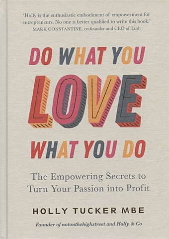 Tucker H. Do What You Love, Love What You Do tucker holly do what you love love what you do the empowering secrets to turn your passion into profit