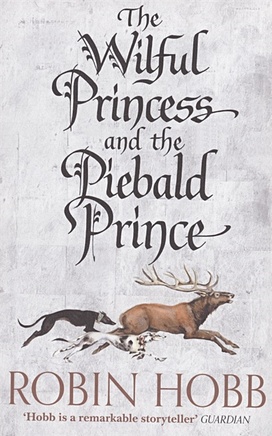 Hobb R. The Wilful Princess and the Piebald Prince