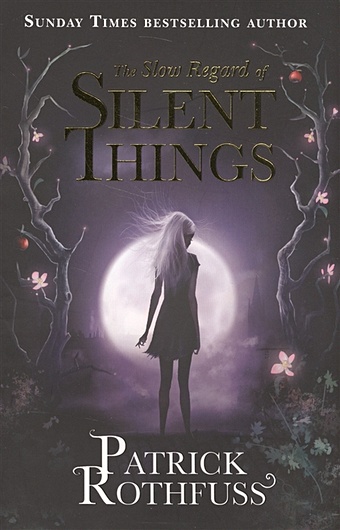 Rothfuss P. The Slow Regard of Silent Things rothfuss p the slow regard of silent things