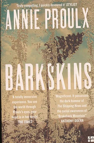 proulx annie bad dirt wyoming stories Proulx A. Barkskins