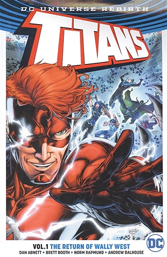 Abnett D. DC Universe Rebirth: Titans. Volume 1: The Return Of Wally West abnett d dc universe rebirth titans volume 1 the return of wally west