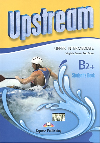 Evans V., Obee B. Upstream Upper-Intermediate B2+. Student s Book evans v obee b upstream b2 upper intermediate test booklet