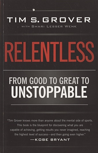 Grover T. Relentless: From Good to Great to Unstoppable grover t relentless from good to great to unstoppable