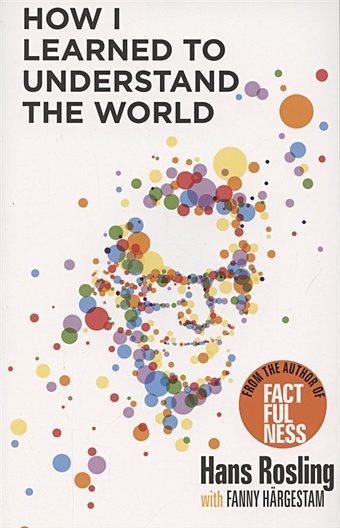 цена Rosling H. How I Learned to Understand the World