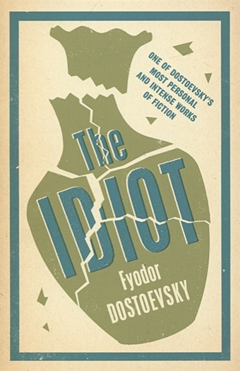the idiot Dostoevsky F. The Idiot