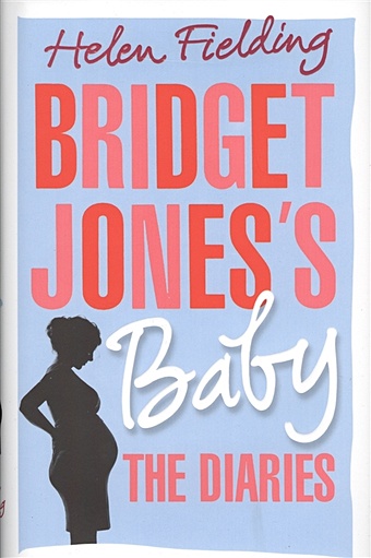 Fielding H. Bridget Jones s Baby. The Diaries fielding h bridget jones s the edge of reason мягк fielding h логосфера